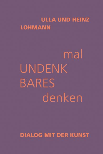 mal Undenkbares denken