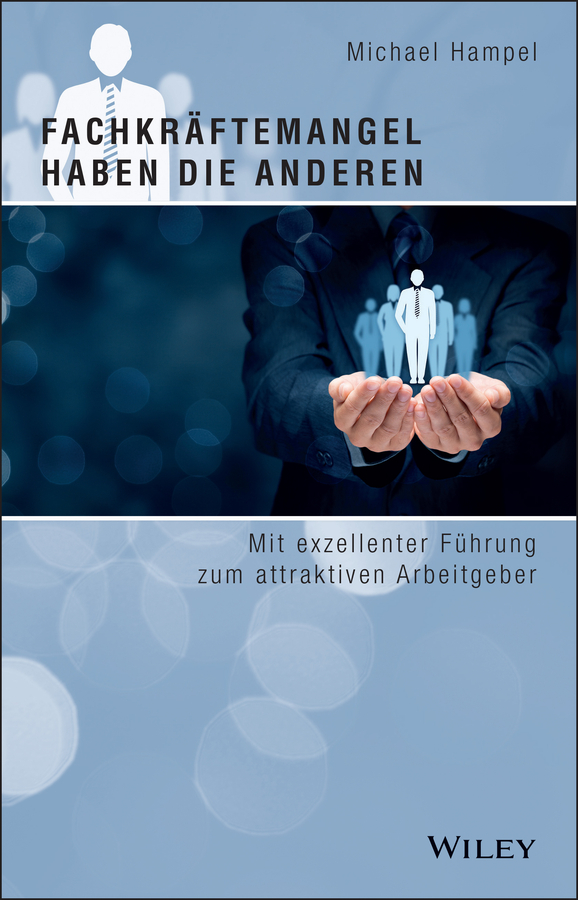 cover_Fachkräftemangel_haben_die_anderen_Mit_exzellenter_Führung_zum_attraktiven