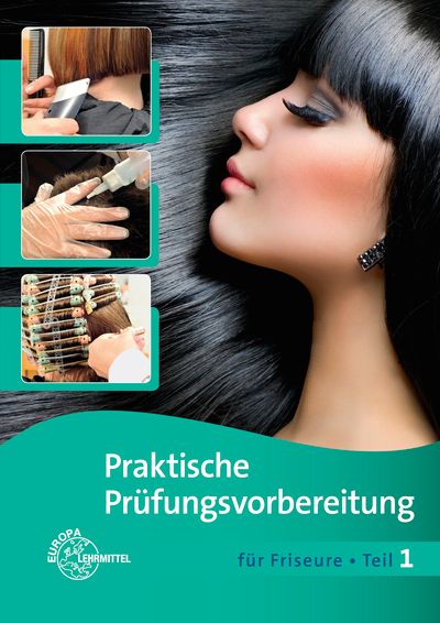Praktische Prüfungsvorbereitung für Friseure Teil 1