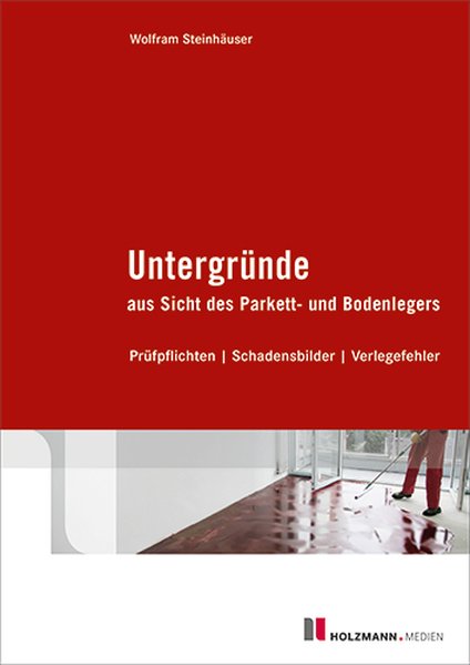 Untergründe aus Sicht des Parketts- und Bodenlegers