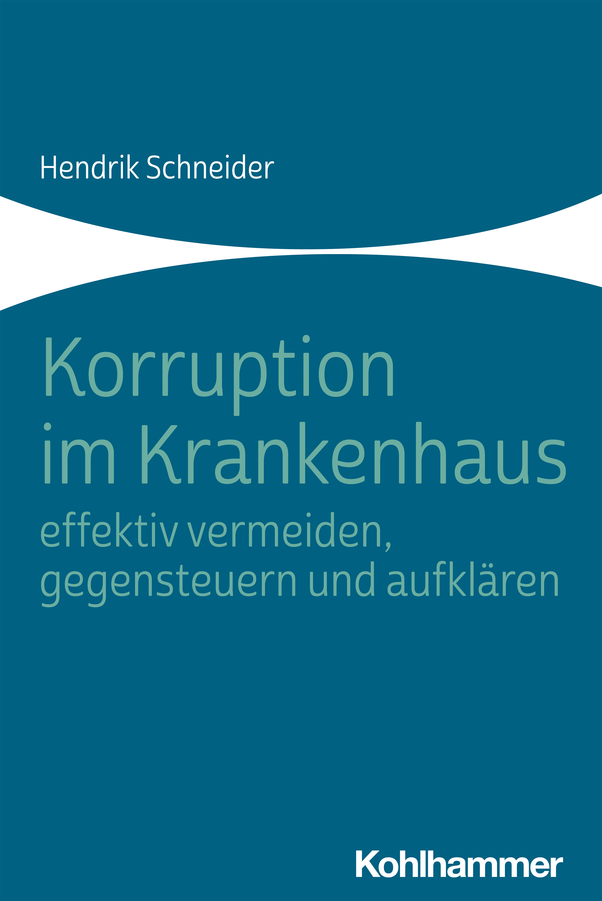 cover_Korruption_im_Krankenhaus_-_effektiv_vermeiden,_gegensteuern_und_aufklären