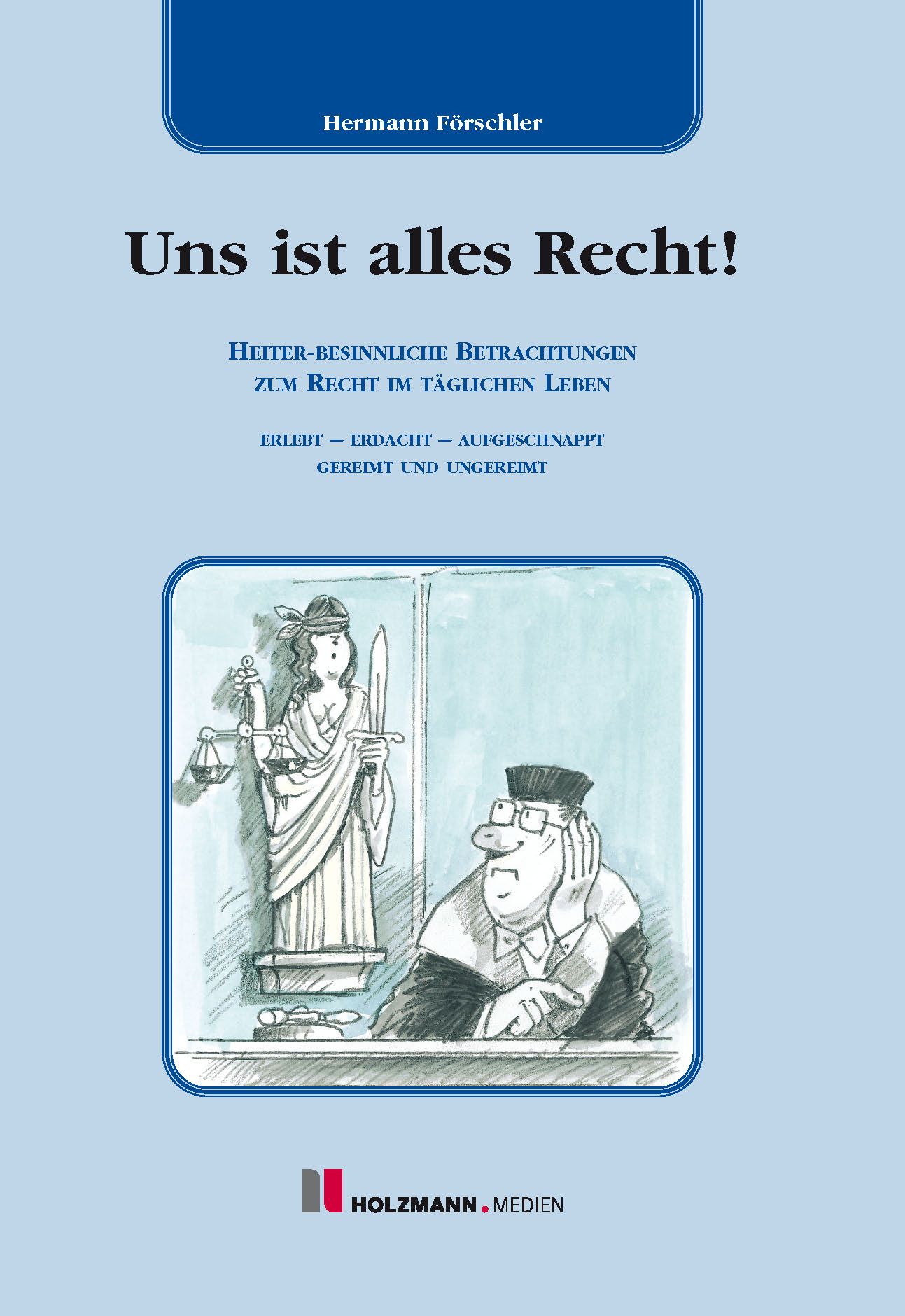 Uns ist alles Recht