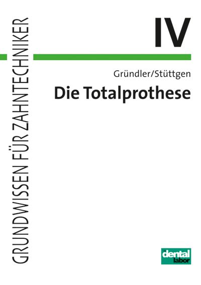 Grundwissen für Zahntechniker / Totalprothese