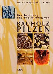 cover_Beschreibung_und_Bestimmung_von_Bauholzpilzen