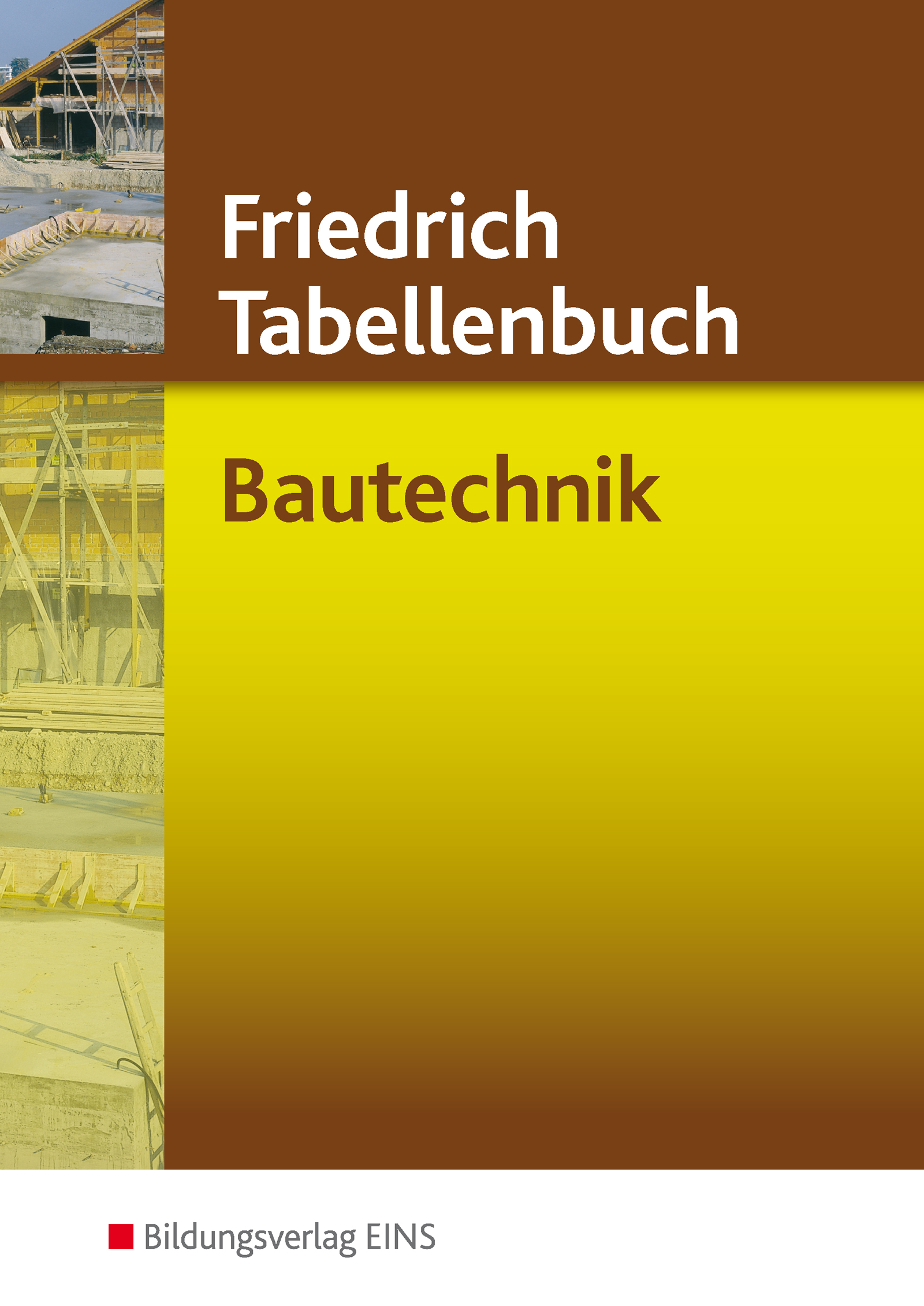 Friedrich Tabellenbuch Bautechnik / Friedrich Tabellenbuch